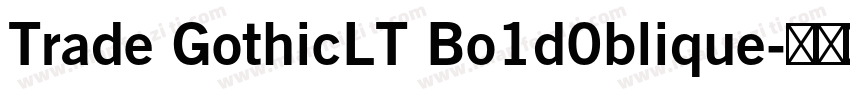 Trade GothicLT Bo1d0blique字体转换